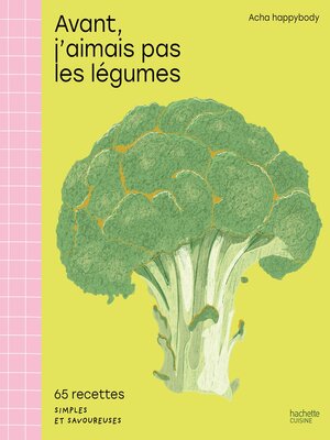 cover image of Avant, j'aimais pas les légumes